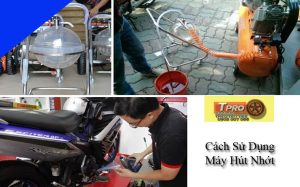 huong dan su dung binh hut nhot xe may oto