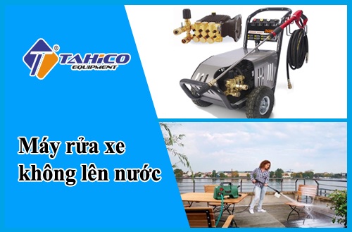 tai sao may rua xe khong len nuoc